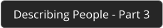 Describing People - Part 3