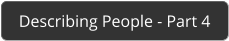 Describing People - Part 4