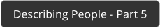 Describing People - Part 5