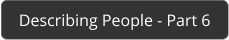 Describing People - Part 6