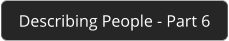 Describing People - Part 6